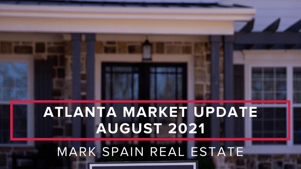 Atlanta Real Estate Market Update – August 2021