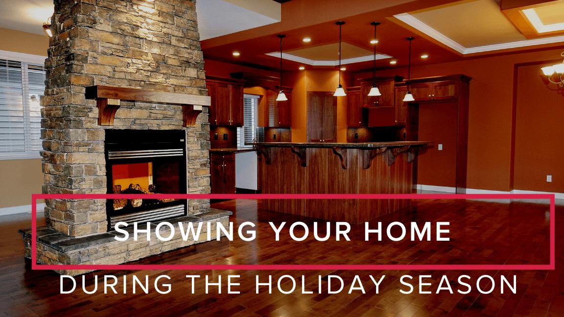 Showing Your Home During The Holiday Season