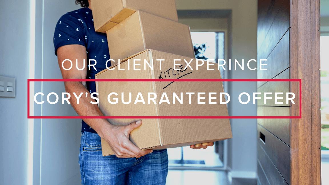 Our Client Experience: Cory’s Guaranteed Offer