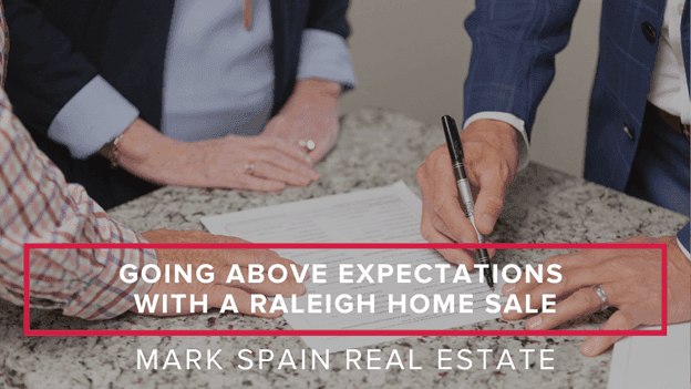 Going Above Expectations with a Raleigh Home Sale