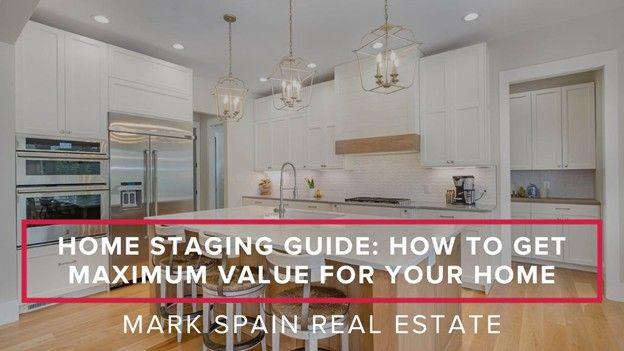 Home Staging Guide: How To Get Maximum Value For Your Home