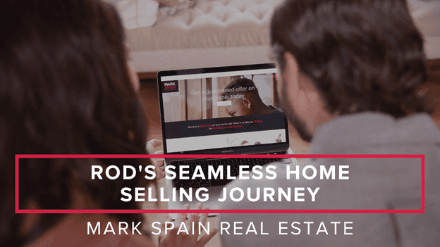 Rod's Seamless Home Selling Journey with Mark Spain Real Estate