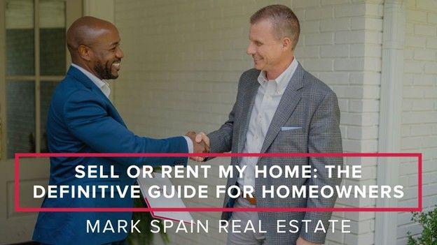 Sell or Rent My Home: The Definitive Guide for Homeowners