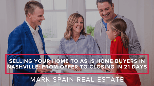 Selling Your Home to As Is Home Buyers in Nashville: From Offer to Closing in 21 Days