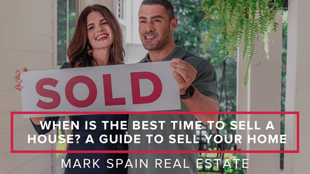 When is the Best Time to Sell a House? A Guide to Sell Your Home for Top Dollar
