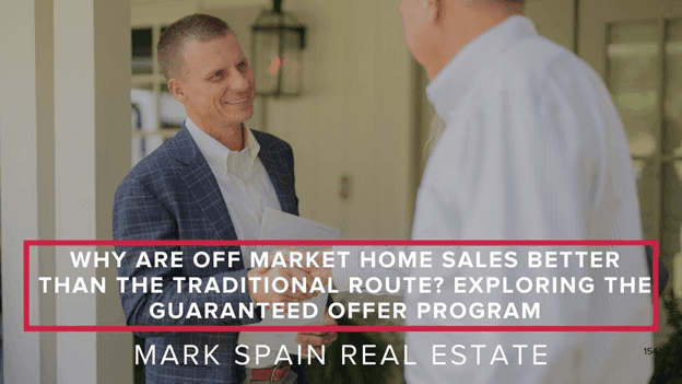 Why Are Off Market Home Sales Better Than The Traditional Route? Exploring The Guaranteed Offer Program