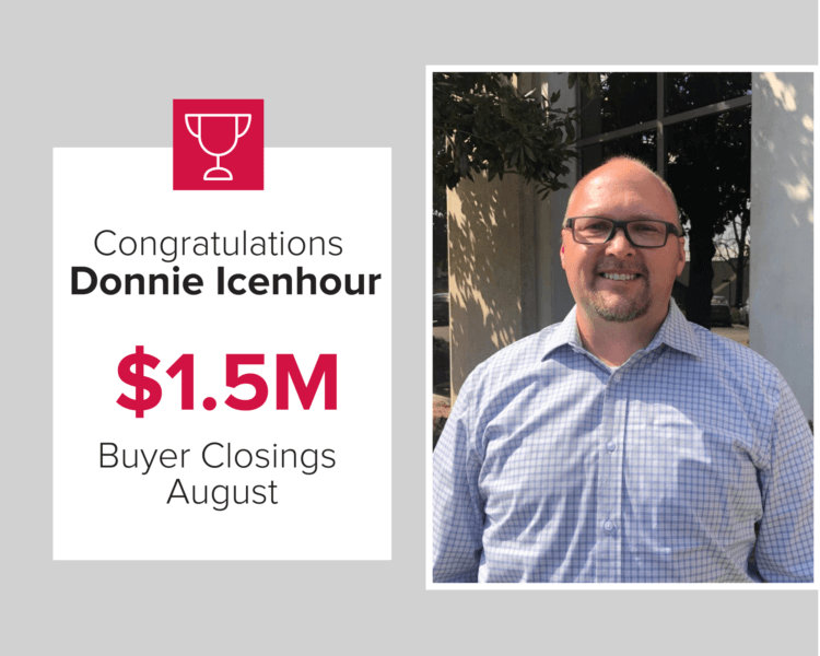 Donnie was our top agent for Buyer Closings in August