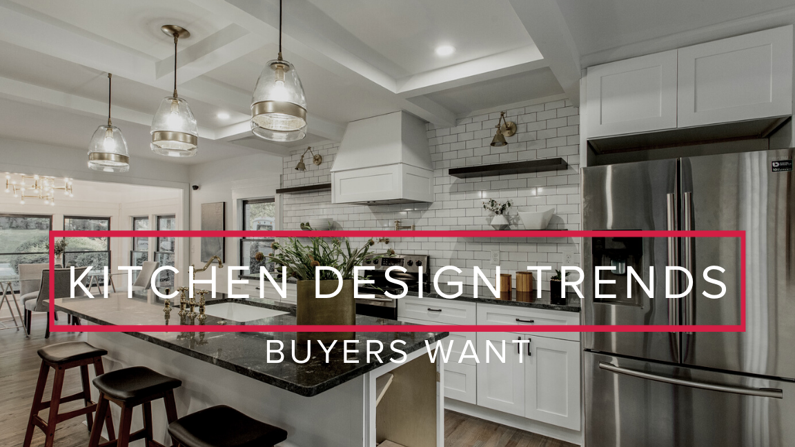 Kitchen Design Trends Buyers Want in 2021 - Mark Spain Real Estate