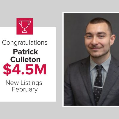 Patrick was our number one agent for the month of February for new listings